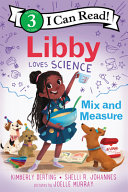 Image for "Libby Loves Science: Mix and Measure"