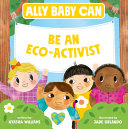 Image for "Ally Baby Can: Be an Eco-Activist"