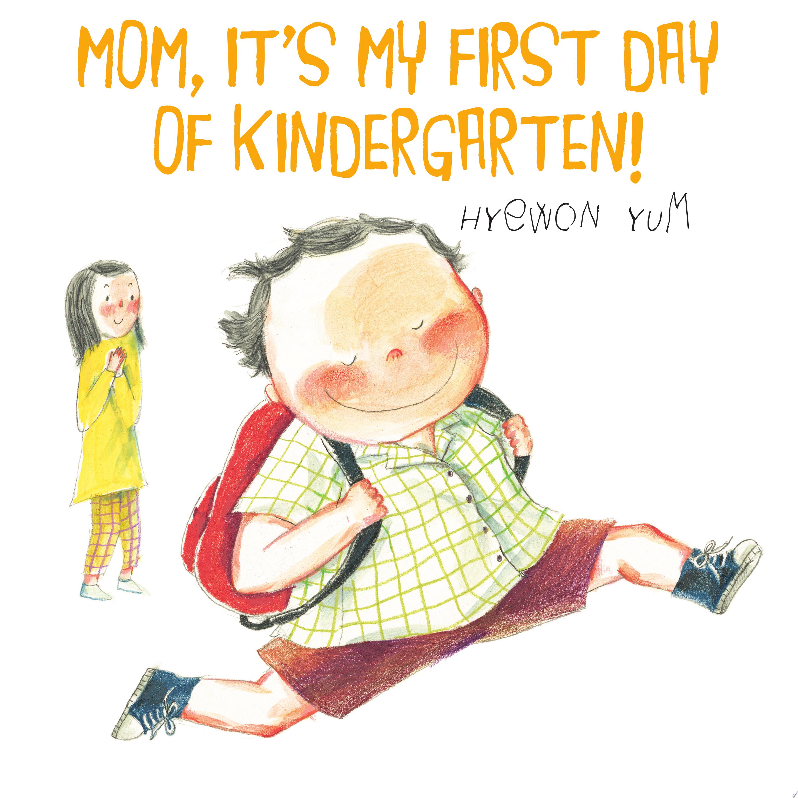 Image for "Mom, It&#039;s My First Day of Kindergarten!"