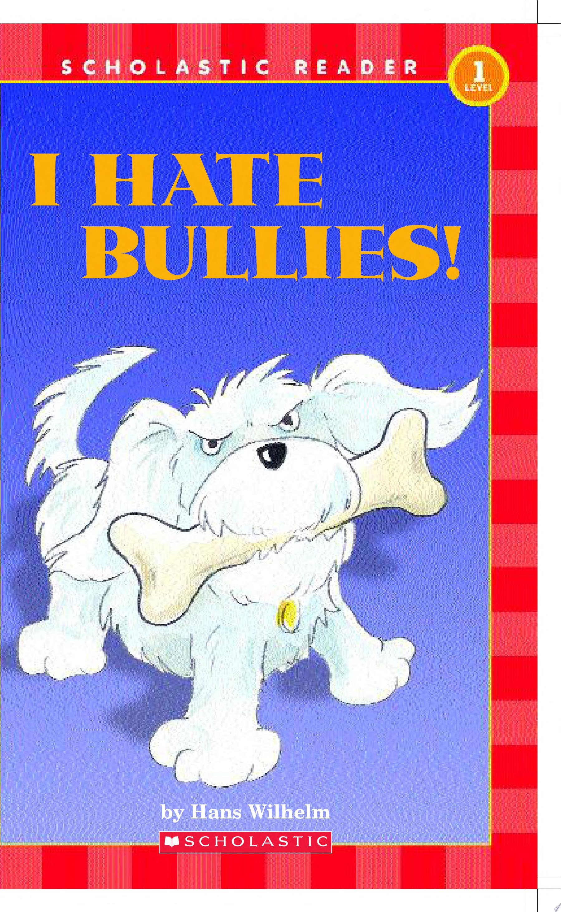 Image for "I Hate Bullies!"