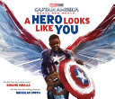 Image for "Captain America: Brave New World: a Hero Looks Like You"