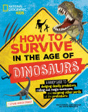 Image for "How to Survive in the Age of Dinosaurs"