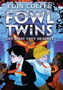 Image for "The Fowl Twins Get What They Deserve: (A Fowl Twins Novel, Book 3)"