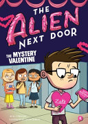 Image for "The Alien Next Door 6: The Mystery Valentine"