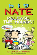 Image for "Big Nate: Release the Hounds!"