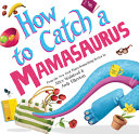Image for "How to Catch a Mamasaurus"