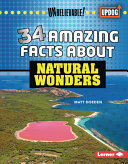 Image for "34 Amazing Facts about Natural Wonders"